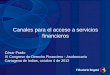 Canales para el acceso a servicios financieros César Prado XI Congreso de Derecho Financiero - Asobancaria Cartagena de Indias, octubre 4 de 2012