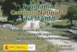 Objetivos El Programa Caminos Naturales es una iniciativa del Ministerio de Medio Ambiente, Medio Rural y Marino, en colaboración con diferentes colectivos