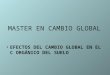 MASTER EN CAMBIO GLOBAL EFECTOS DEL CAMBIO GLOBAL EN EL C ORGÁNICO DEL SUELO