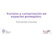 Turismo y conservación en espacios protegidos Fernando Correia