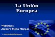 La Unión Europea Webquest Amparo Mena Murugarren © 