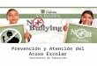 Prevención y Atención del Acoso Escolar Secretaría de Educación
