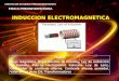 TEMAS Flujo magnético, Experimentos de Faraday, Ley de inducción de Faraday, Fuerza electromotriz inducida. Ley de Lenz, Generador de corriente alterna