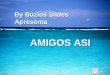 By Búzios Slides Apresenta AMIGOS ASI Automatíco