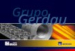Grupo Gerdau. Perfil  104 años de existencia  Mayor productor de aceros largos en América  Segundo mayor reciclador del continente  25 mil colaboradores