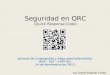 Seguridad en QRC (Quick Response Code) Jornada de Criptografía y Seguridad Informática IESE – EST – COPITEC 14 de Noviembre de 2013 Ing. Daniel Edgardo
