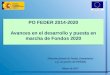 PO FEDER 2014-2020 Avances en el desarrollo y puesta en marcha de Fondos 2020 Dirección General de Fondos Comunitarios S.G. de Gestión del FEDER Marzo