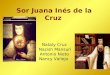 Sor Juana Inés de la Cruz Nataly Cruz Nazish Mansuri Antonio Nieto Nancy Vallejo