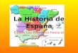 La Historia de España Desde Los Romanos hasta el presente