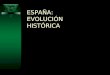 ESPAÑA: EVOLUCIÓN HISTÓRICA. LOS CONDICIONANTES GEOGRÁFICOS  EL CARÁCTER PENINSULAR explica una historia volcada al mar, del que han llegado grandes