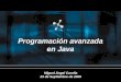 Programación avanzada en Java Miguel Ángel Corella 23 de Septiembre de 2005