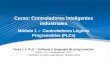 Curso: Controladores inteligentes industriales Módulo 1 – Controladores Lógicos Programables (PLCs) Tarea 1.2: PLC – Software y lenguajes de programación