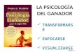 LA PSICOLOGÍA DEL GANADOR TRANSFORMA RSE ENFOCARSE VISUALIZARSE IBOy x +