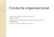 Conducta organizacional. Columbia Centro Universitario HUBE 5101 Programa Graduado en Administración de Empresas Luis O. Cañals Berríos, Ph.D