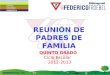 REUNIÓN DE PADRES DE FAMILIA QUINTO GRADO Ciclo Escolar 2012-2013