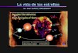 La vida de las estrellas Dr. Jim Lochner, NASA/GSFC