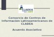 Consorcio de Centros de Información Latinoamericanos de CLADEA Acuerdo Asociativo