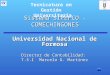 Sistema SIPEFCO - COMECHINGONES Universidad Nacional de Formosa Director de Contabilidad: T.S.I Marcelo G. Martinez Tecnicatura en Gestión Universitaria