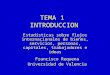 TEMA 1 INTRODUCCION Estadísticas sobre flujos internacionales de bienes, servicios, personas, capitales, trabajadores e ideas Francisco Requena Universidad
