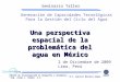 Centro de Investigación en Geografía y Geomática “Ing. Jorge L. Tamayo” A.C. Una perspectiva espacial de la problemática del agua en México 2 de Diciembre