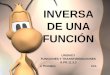 INVERSA DE UNA FUNCIÓN UNIDAD I FUNCIONES Y TRANSFORMACIONES A.PR.11.3.3 J. Pomales CeL