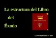 Lic. Claudia Mendoza /// 2014 La estructura del Libro del Éxodo