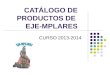 CATÁLOGO DE PRODUCTOS DE EJE-MPLARES CURSO 2013-2014