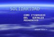 SOLIDARIDAD COMO ITINERARIO DEL QUEHACER PEDAGOGICO Alfredo Ghiso C