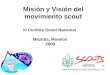Misión y Visión del movimiento scout III Cumbre Scout Nacional Meztitla, Morelos 2009