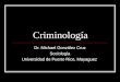 Criminología Dr. Michael González Cruz Sociología Universidad de Puerto Rico, Mayaguez