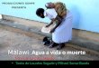 Malawi : Agua a vida o muerte Fotos de Lourdes Segade Texto de Lourdes Segade y Pilirani Semu-Banda PRODUCCIONES GONPE PRESENTA