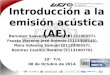 Introducción a la emisión acústica (AE). Berumen Saavedra Samuel (2113100557). Fausto Vizcaíno José Antonio (2113300548). Mora Valencia Samuel (2113300557)