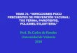 TEMA 71: “INFECCIONES POCO FRECUENTES DE PREVENCIÓN VACUNAL: TOS FERINA, PAROTIDITIS, POLIOMELITIS,DIFTERIA” Prof. Dr.Carlos de Paredes Universidad de