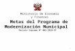 1 Metas del Programa de Modernización Municipal Decreto Supremo Nº 002-2010-EF Metas del Programa de Modernización Municipal Decreto Supremo Nº 002-2010-EF