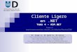 Cliente Ligero en.NET Tema 4 – ASP.NET   Dr. Diego