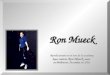 Revolucionario en el arte de la escultura, Revolucionario en el arte de la escultura, hiper-realista, Ron Mueck, nació hiper-realista, Ron Mueck, nació