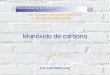 Monóxido de carbono Prof. José Rafael Luna Facultad de Farmacia y Bioanálisis Escuela de Bioanálisis