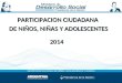 PARTICIPACION CIUDADANA DE NIÑOS, NIÑAS Y ADOLESCENTES 2014