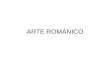 ARTE ROMÁNICO. ORIGEN DEL ARTE ROMÁNICO Aunque el término “románico” fue acuñado por el arqueólogo Charles de Gerville, en 1820, para agrupar el arte