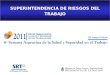 SUPERINTENDENCIA DE RIESGOS DEL TRABAJO. Higiene Ocupacional y Salud de los Trabajadores. Agentes de riesgos, su identificación, evaluación y vigilancia