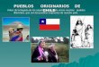 PUEBLOS ORIGINARIOS DE CHILE Antes de la llegada de los españoles, en Chile vivían muchos pueblos diferentes, que son los pueblos originarios de nuestro