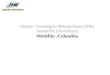 Instituto Tecnológico Metropolitano (ITM) Institución Universitaria Medellín -Colombia