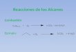 Reacciones de los Alcanos Combustión Ejemplo:. Desintegración e Hidrodesintegración