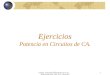 Curso: Circuitos Eléctricos en C.A. Elaborado por: Ing. Fco. Navarro H.1 Ejercicios Potencia en Circuitos de CA