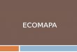 ECOMAPA. Recogiendo la metáfora ecológica, el ecomapa dibuja el individuo y la familia en su espacio de vida; representa de forma dinámica el sistema
