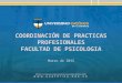 COORDINACIÓN DE PRACTICAS PROFESIONALES FACULTAD DE PSICOLOGIA Marzo de 2015
