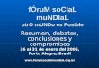 FÓruM soCIaL muNDIaL otrO mUNDo es Posible Resumen, debates, conclusiones y compromisos 26 al 31 de enero del 2005, Porto Alegre, Brasil 