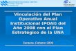Vinculación del Plan Operativo Anual Institucional (POAI) del Año 2008 con el Plan Estratégico de la UNA Caracas, Febrero 2009