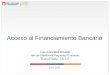 Acceso al Financiamiento Bancario Luis González Alcalde Jefe de Plataforma Pequeñas Empresas BancoEstado - TALCA Abril 2015