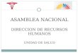 ASAMBLEA NACIONAL DIRECCION DE RECURSOS HUMANOS UNIDAD DE SALUD